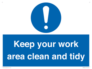 Keep your work area clean and tidy